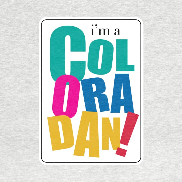 I'm a Coloradan by Where Ur From